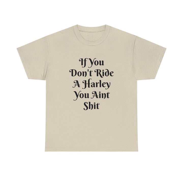 You Ain’t Shit Classic Biker Tee