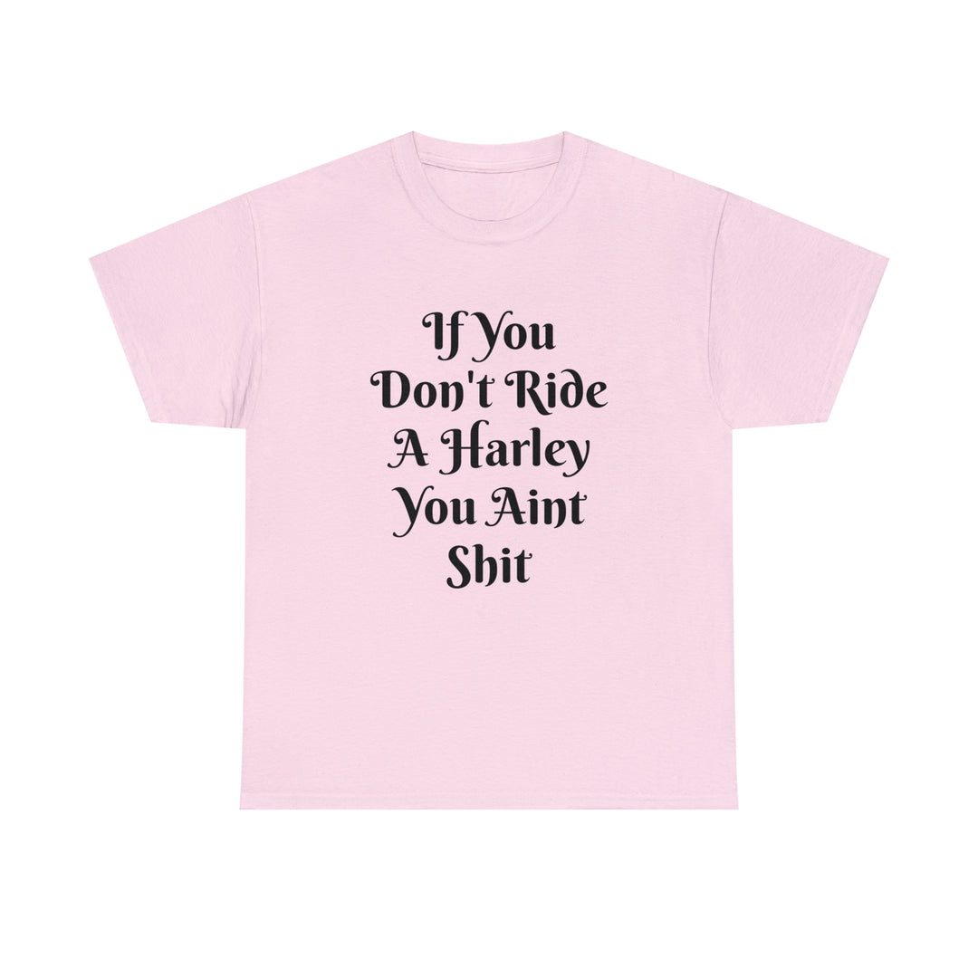 You Ain’t Shit Classic Biker Tee