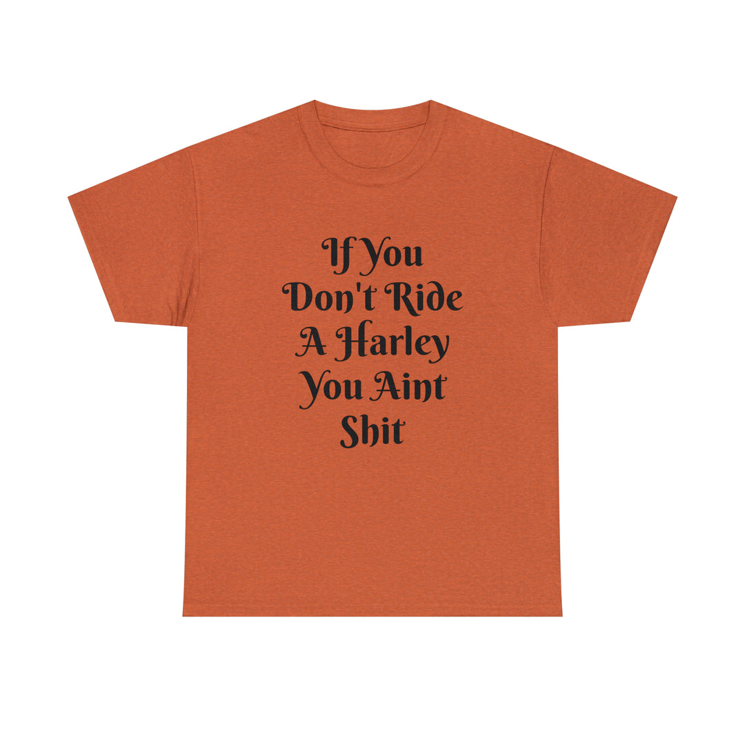 You Ain’t Shit Classic Biker Tee